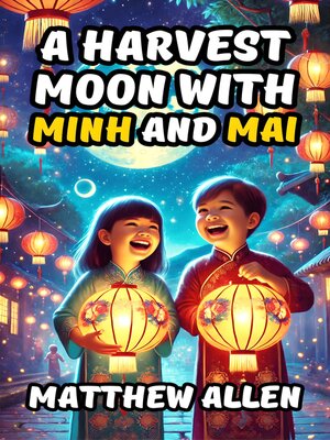 cover image of A Harvest Moon with Minh and Mai